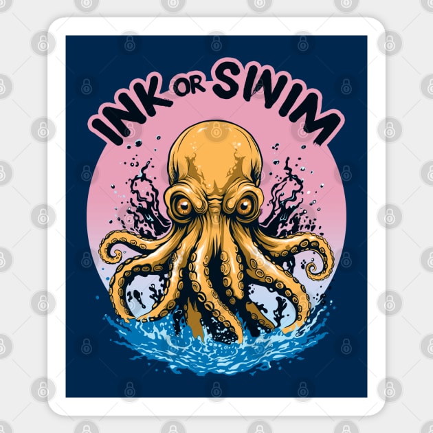 Ink Or Swim | Octopus Tattoo Quote Sticker by TMBTM